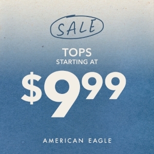 American Eagle Tops Starting at 9.99! from American Eagle