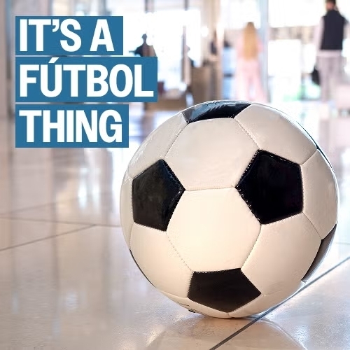 It’s a Fútbol Thing